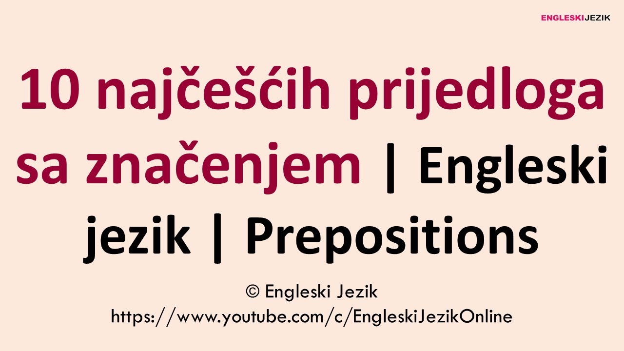 10 najčešćih prijedloga sa značenjem | Engleski jezik | Prepositions