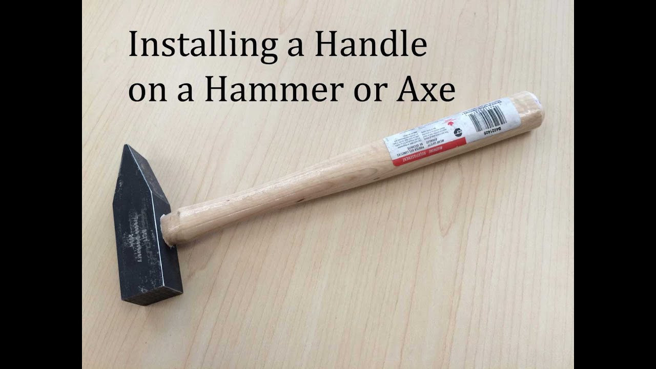 Hammer Handle Installation