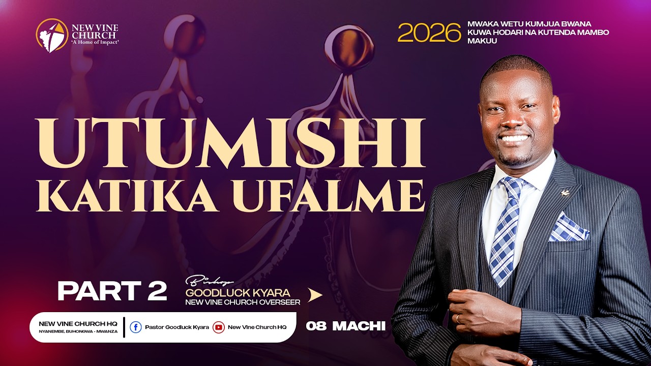 SUNDAY SERVICE  | UTUMISHI KATIKA UFALME  | 08 MARCH 2026 | New Vine Church HQ