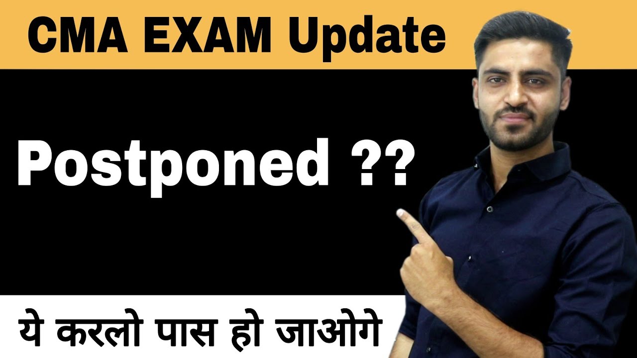 CMA EXAM Updates Postponement News Admit Card Notification December 2021 | Inter Final Exam
