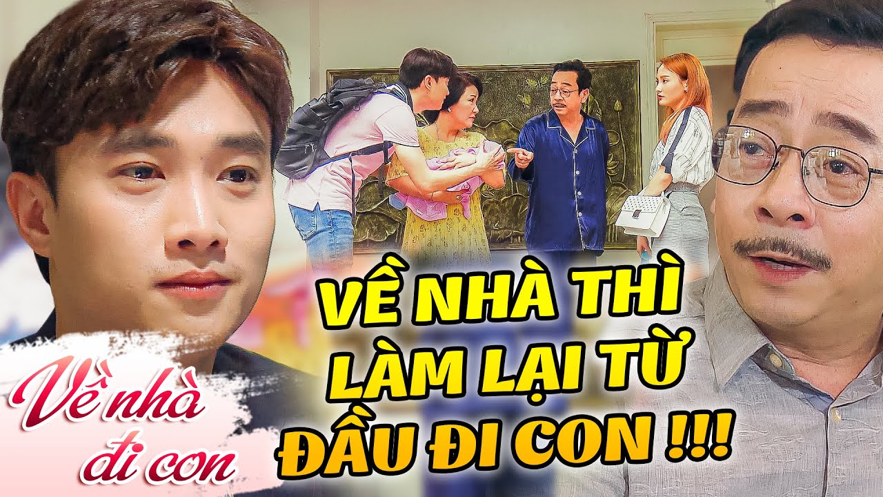 Sau thời gian tự CHỮA LÀNH bản thân, Vũ quay về nhà để làm lại từ đầu | Về Nhà Đi Con | Phim VTV