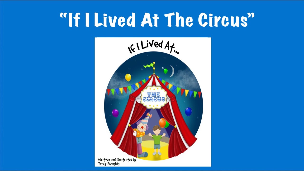 If I Lived At The Circus | Stories For Children | Open A Book