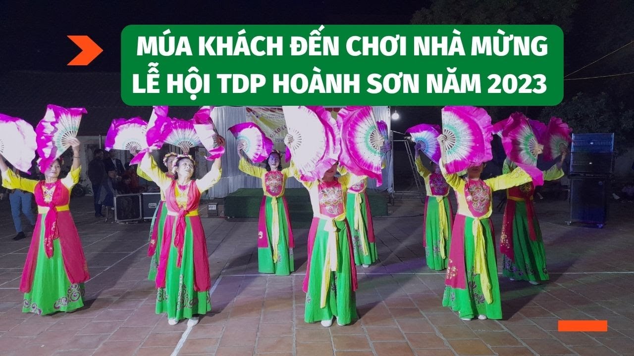 Múa Khách Đến Chơi Nhà Mừng Lễ Hội TDP Hoành Sơn Năm 2023 - Dương Thị Hảo