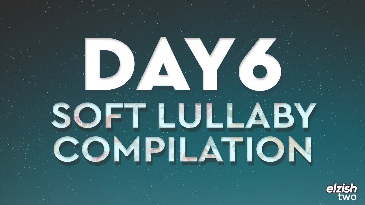 Sleep To... DAY6 // Soft Lullaby Compilation // Sleep Study Playlist