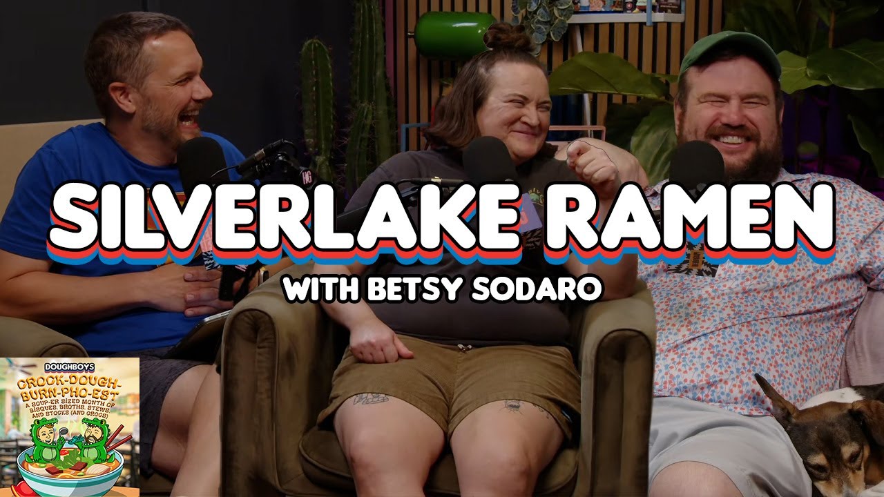 Crock-Dough-Burn-Pho-Est: Silverlake Ramen with Betsy Sodaro