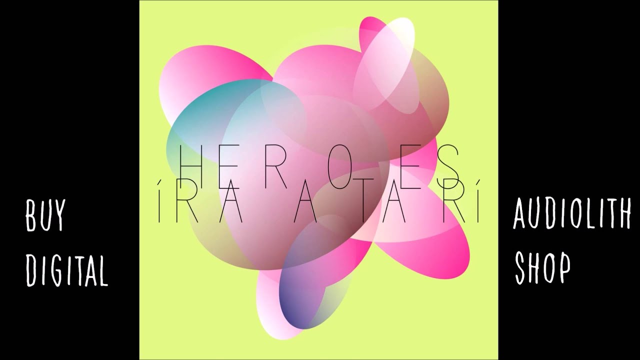 Ira Atari - Heroes (Audio) [Full Album]