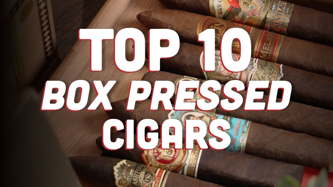 Top 10 Box Pressed Cigars