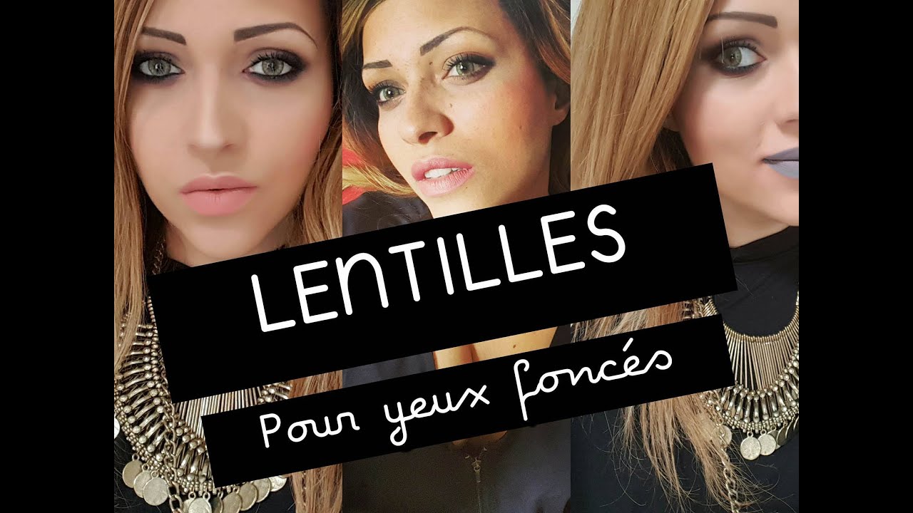 LENTILLES : Pour les yeux fonc&eacute;s !
