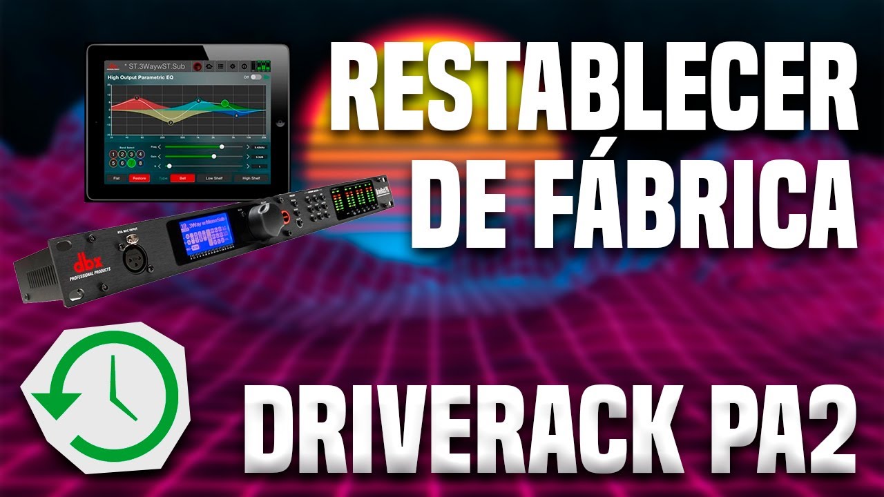 C&oacute;mo restablecer de f&aacute;brica un DriveRack Pa2