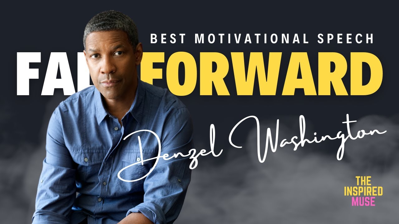 5 MINUTES TO CHANGE YOUR LIFE | Fall Forward: Denzel Washington's Motivational Speech