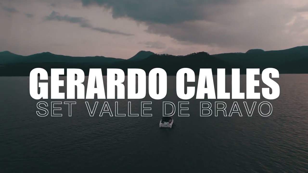 DJ SET VALLE DE BRAVO DJ GERARDO CALLES 2025