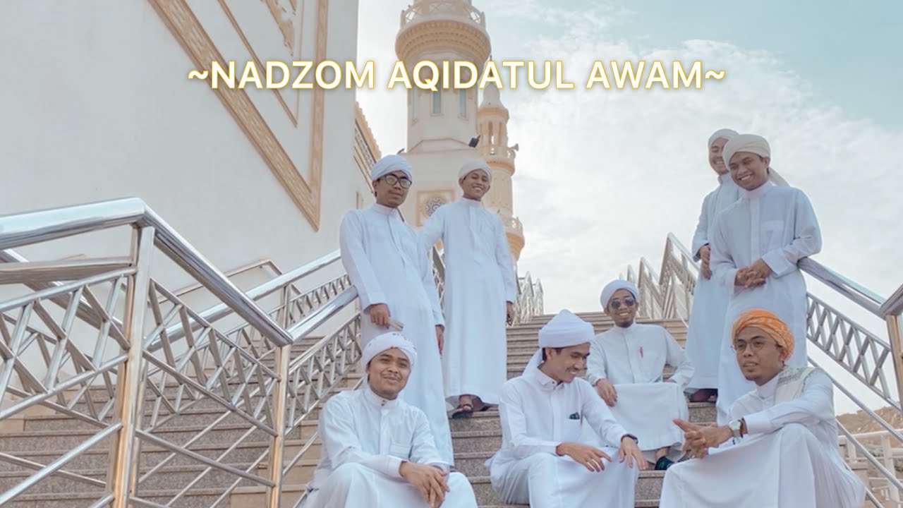 Nadzom Aqidatul Awam | Lirik  & Penjelasan, Versi Santri Sholatiyah Makkah Al-Mukarromah