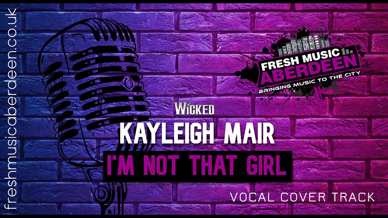 Kayleigh Mair || Cover Track || Fresh Music Aberdeen || I'm Not That Girl - Wicked