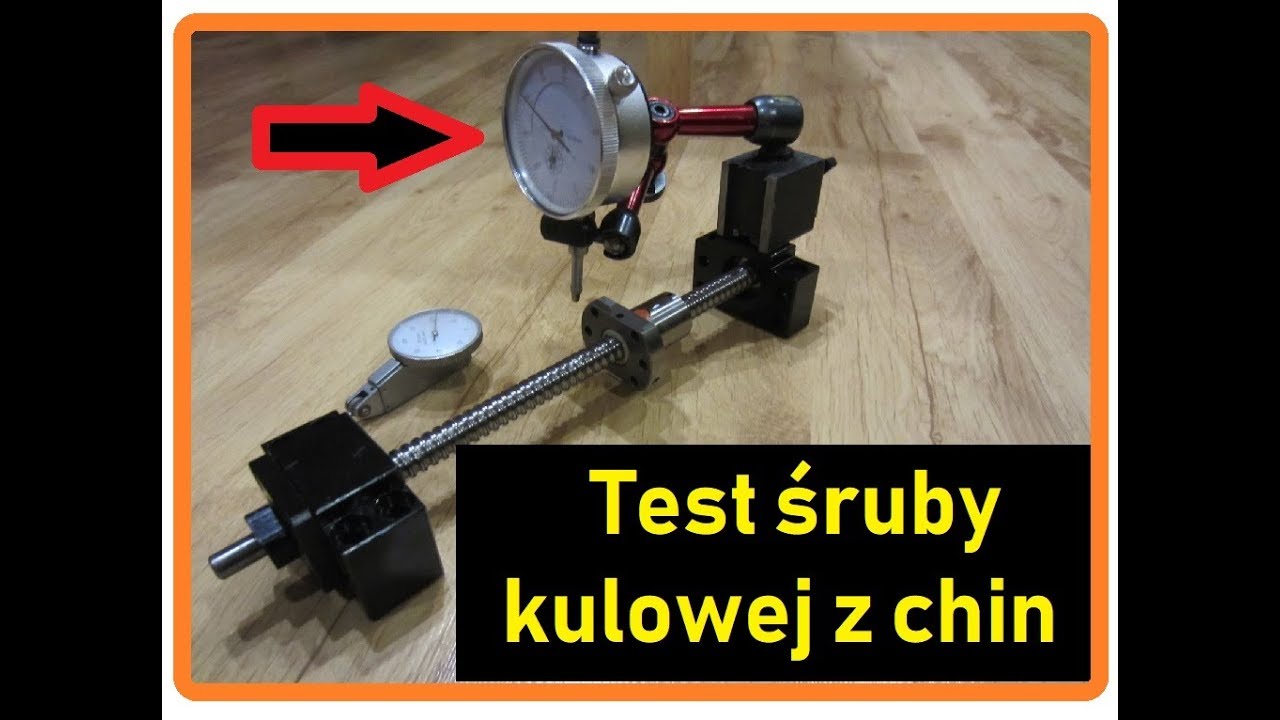 Śruba kulowa TEST dokładności śruby z chin - Czy wynik cię zaskoczy?