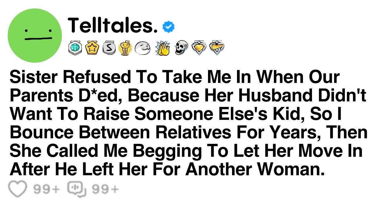 Sister Refused To Take Me In When Our Parents D*ed, Because Her Husband Didn't Want To Raise...