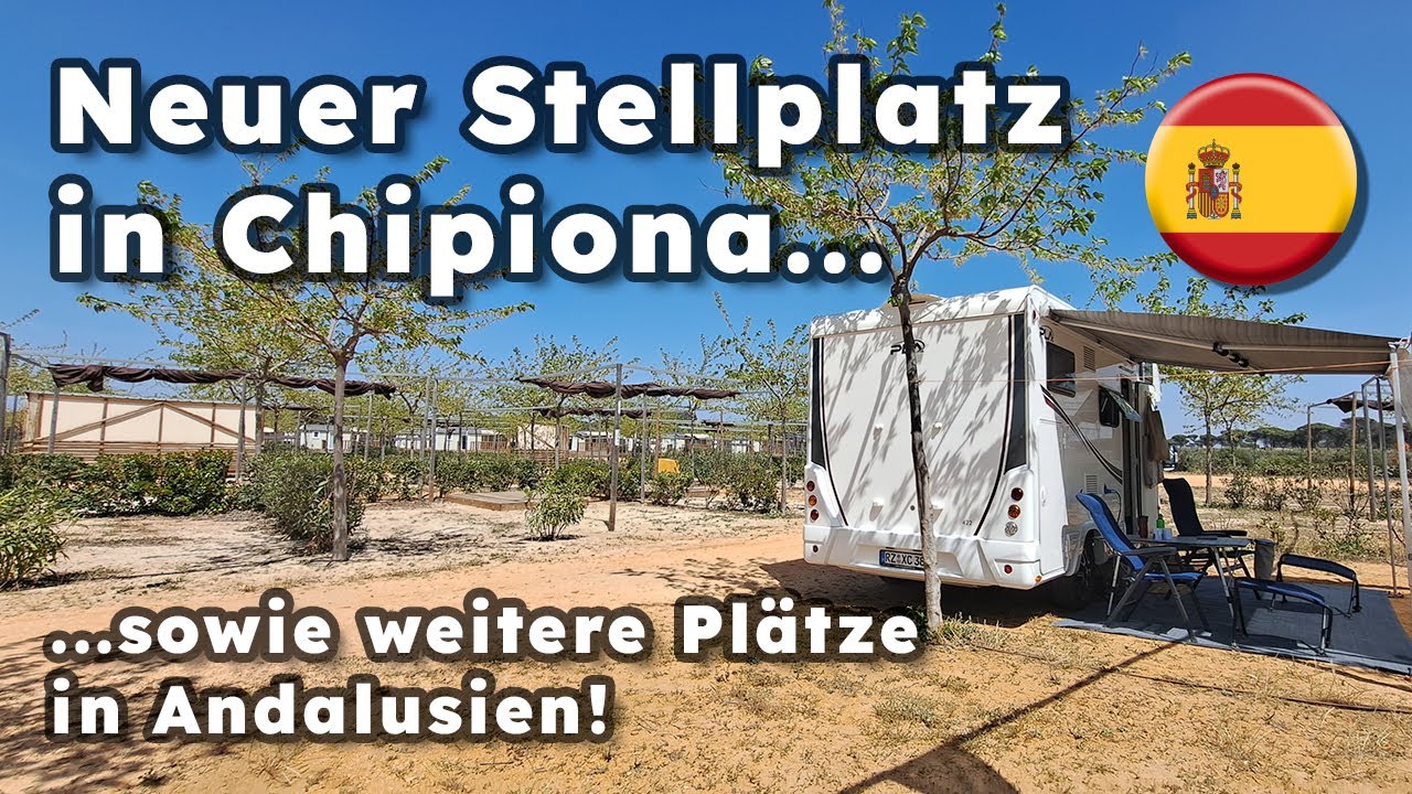 Neuer Stellplatz Chipiona/Andalusien/kostenlos Etappenplatz Sevilla-Reisebericht Womo Spanien 2023