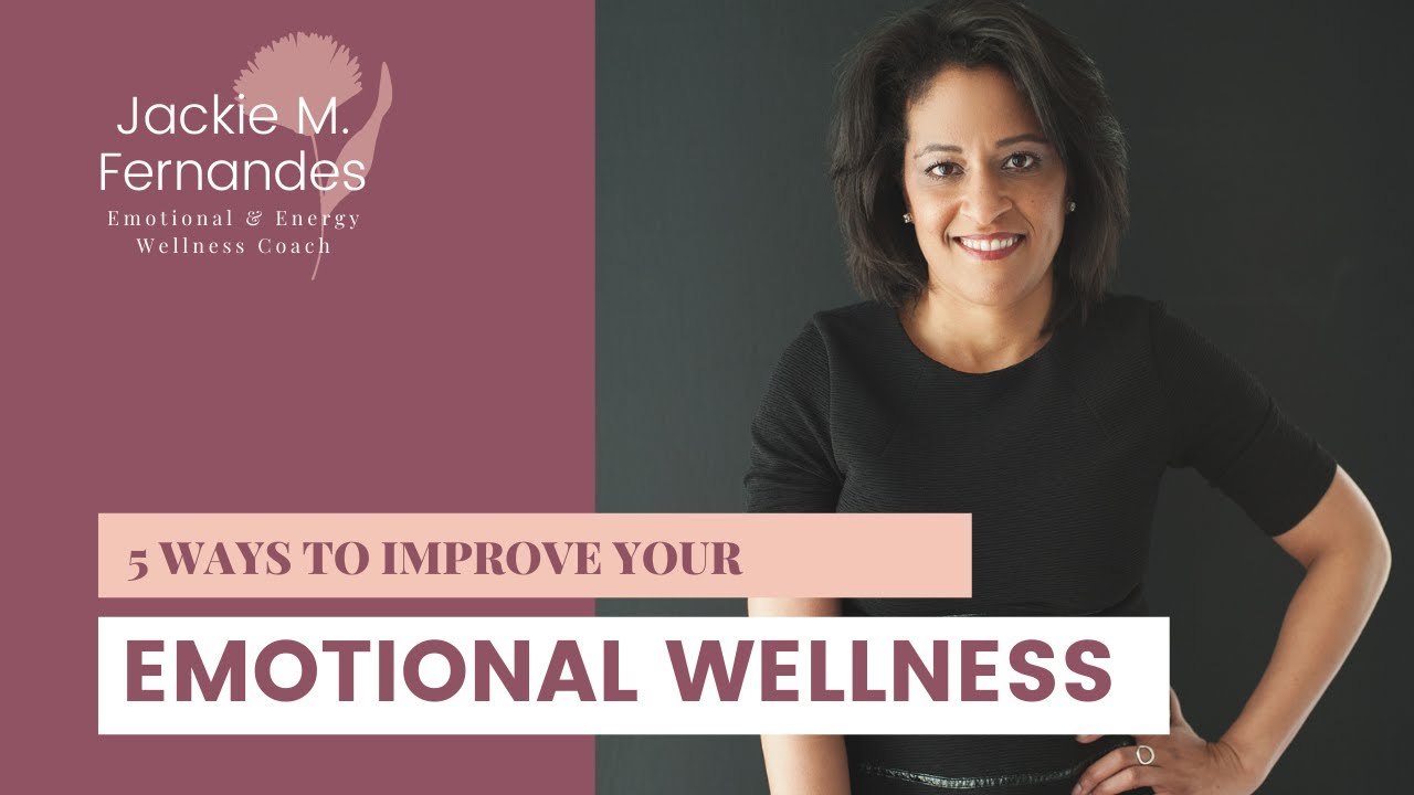 5 ways to improve your EMOTIONAL WELLNESS | Jackie Wellness Coach