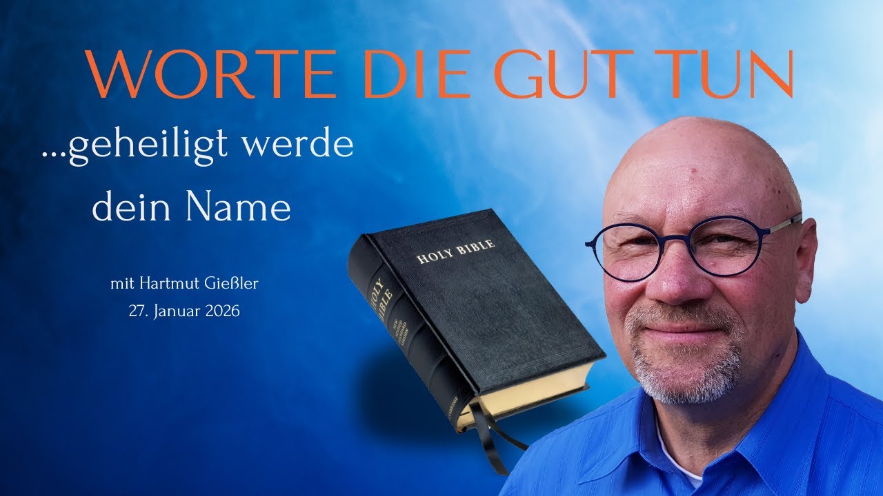 Worte die gut tun - Episode 20 - ...geheiligt werde dein Name