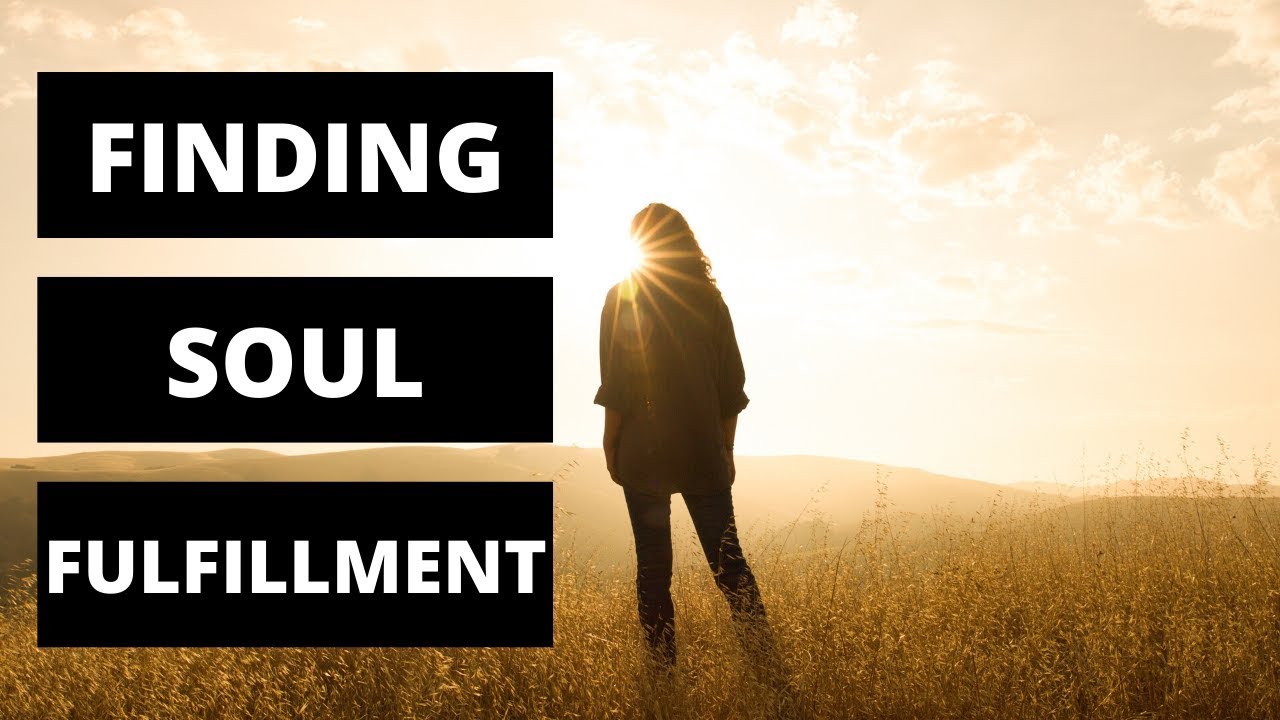 How to Find Soul Fulfillment