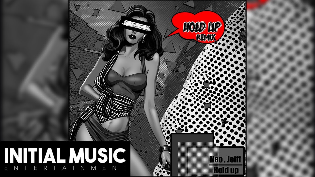 Neo, Jeiff – Hold Up [Remix]