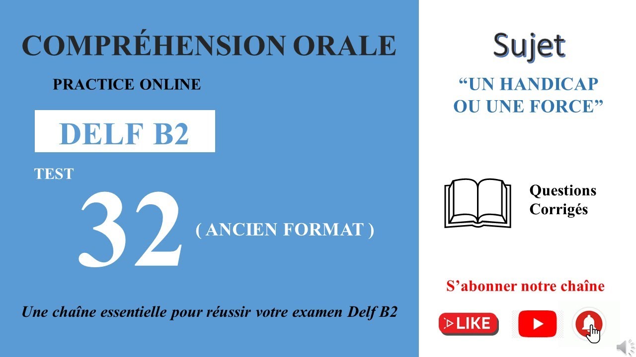 DELF B2 - Compréhension orale_Ancien Format [Test 32] - UN HANDICAP OU UNE FORCE