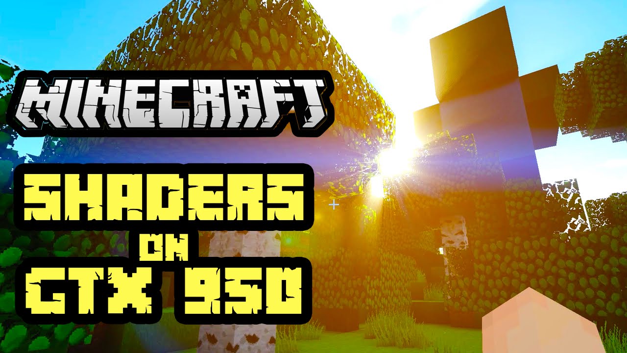 Will Minecraft Shaders work on a GTX 950?