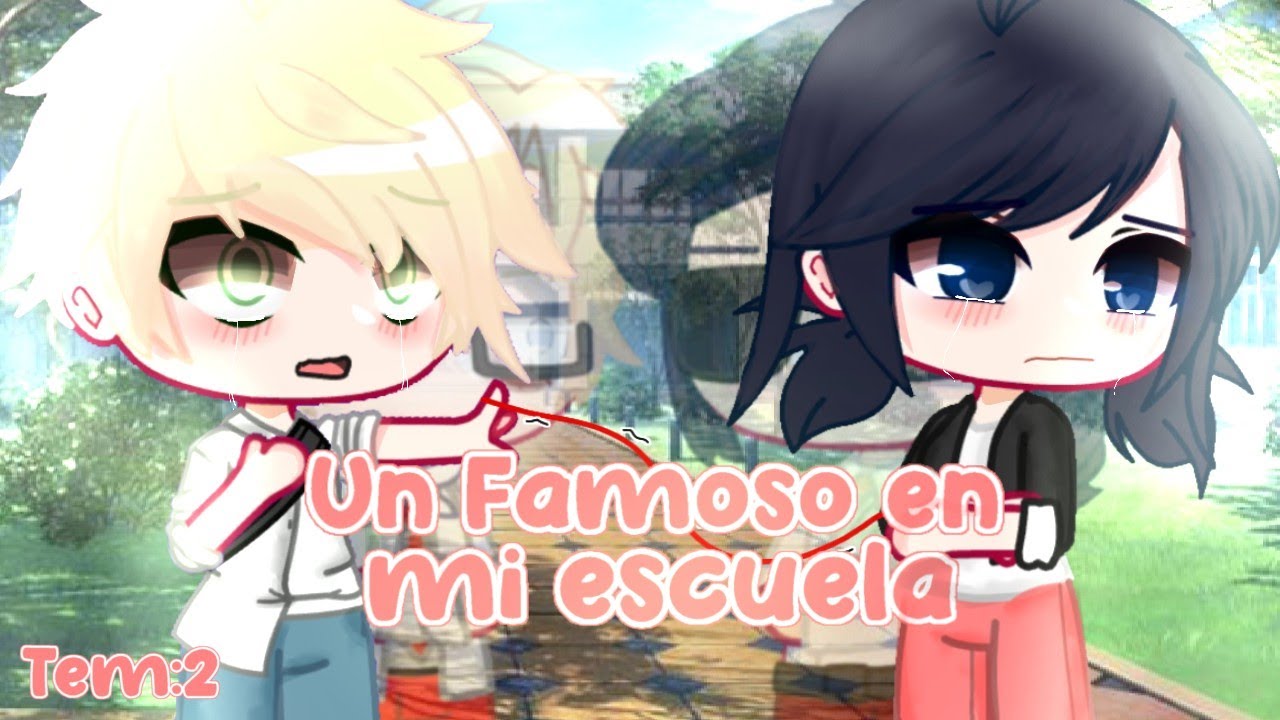 ✨Un Famoso en mi Escuela✨||GC/GL||MLB||Kummi Studio|| TEM: 2 || Episodio: 1 ||
