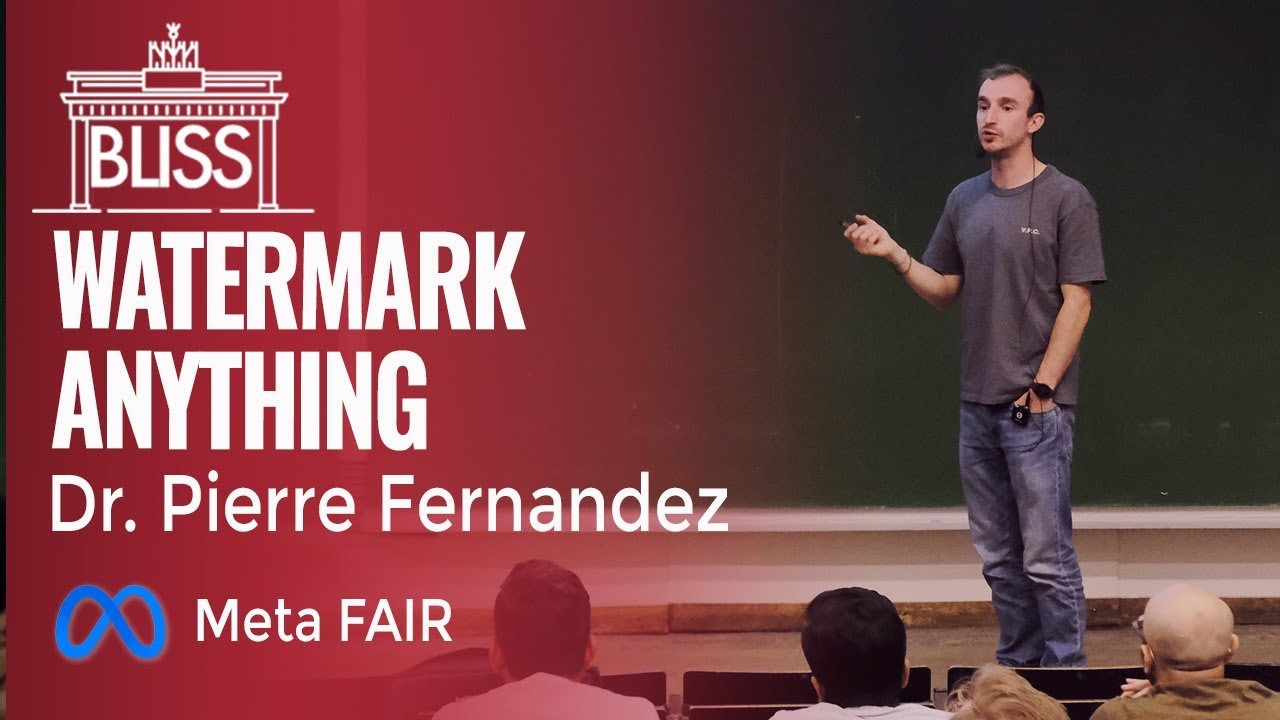 Watermark Anything with Localized Messages | Dr. Pierre Fernandez, FAIR MetaAI | BLISS e.V.