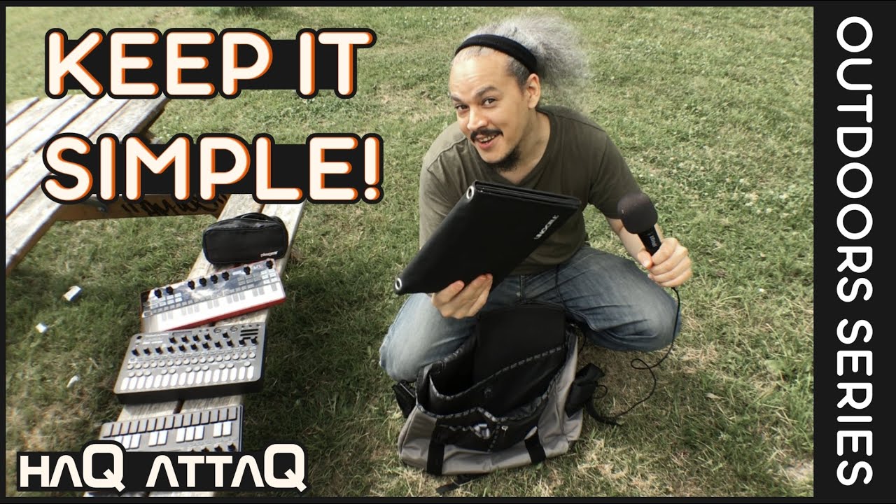 It doesn&rsquo;t have to be hard | Outdoors music production | haQ attaQ