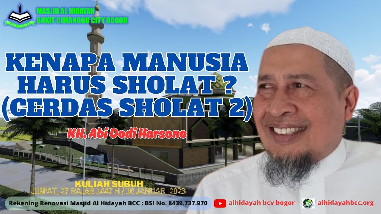 Kenapa Manusia Harus Sholat ?(Cerdas Sholat 2) - KH. Abi Dodi Harsono