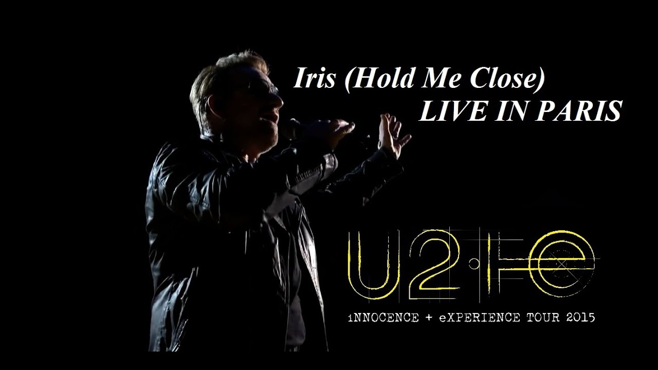 U2 - Iris (Hold Me Close) _ LIVE IN PARIS