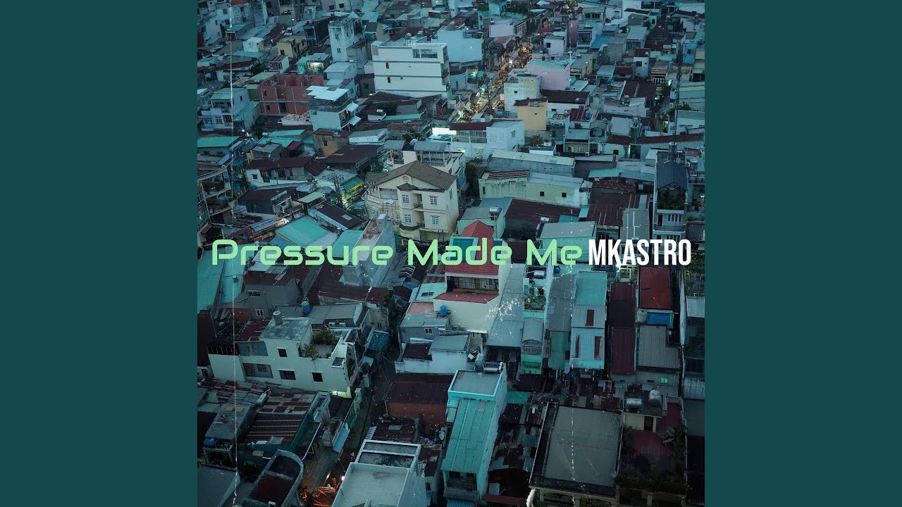 Pressure Made Me