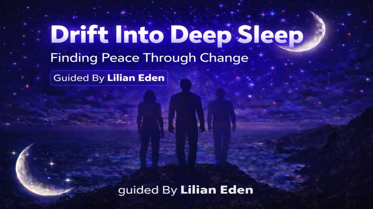 Drift Into Sleep- Finding Peace Through Change W/ Lilian Eden