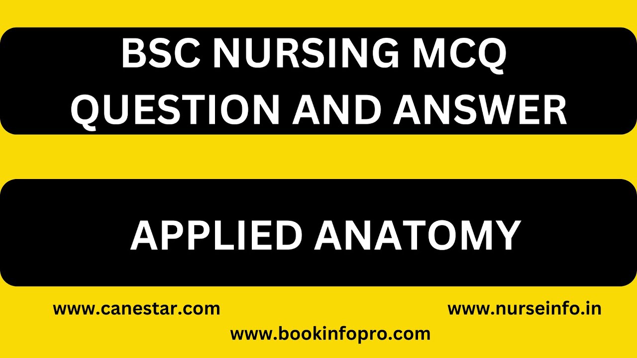 BSC Nursing MCQ Question and Answer | Applied Anatomy MCQs with Answers