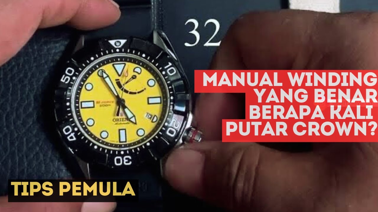 AUTOMATIC MANUAL WINDING: Berapa Kali Memutar Crown Yang Benar Untuk Mengisi Power?