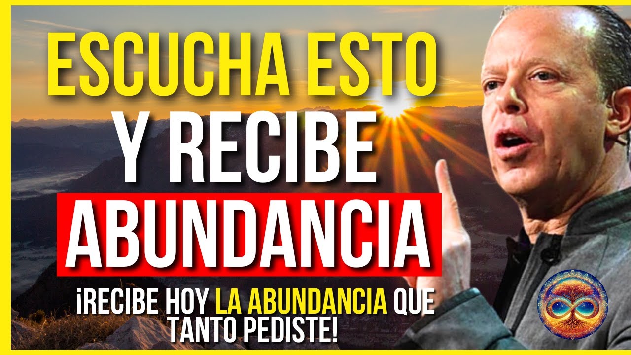 ESCUCHA estas PALABRAS y ABRE las PUERTAS de la ABUNDANCIA | Dr. JOE DISPENZA