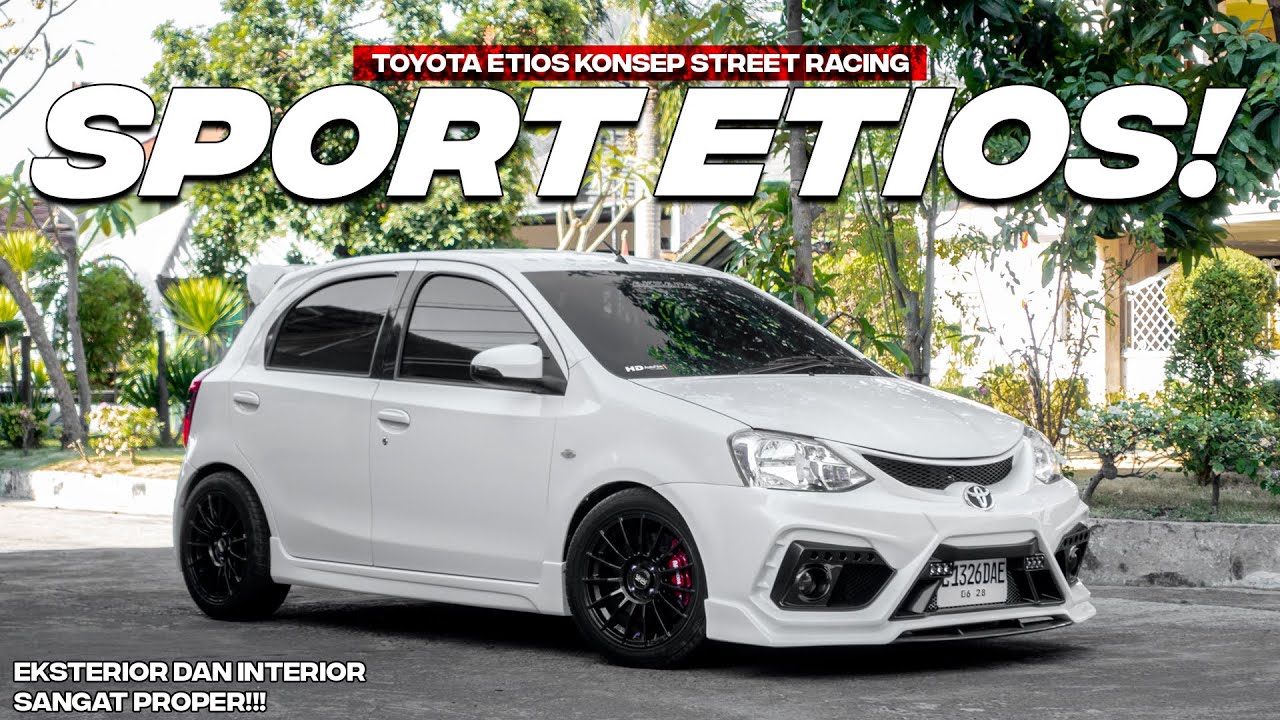 FINAL TOYOTA ETIOS KONSEP STREET RACING! LEBIH SPORTY BANGET!!!