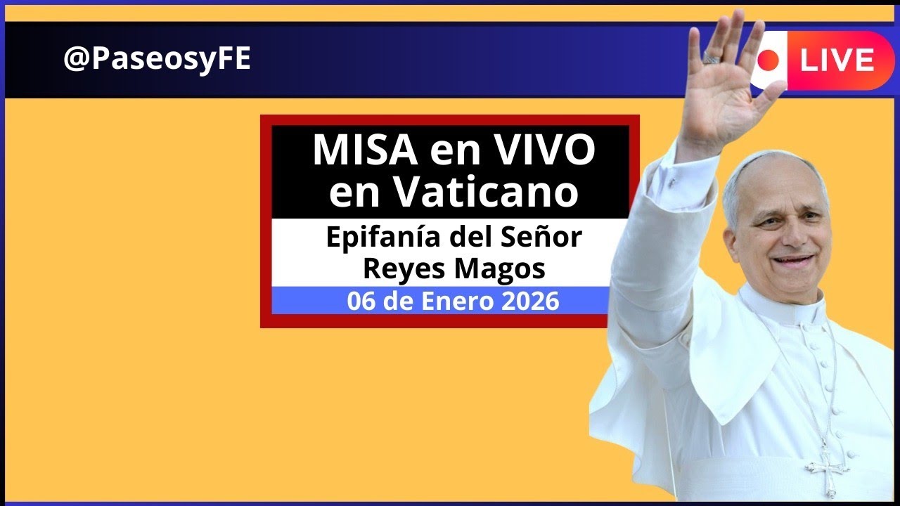 MISA en VIVO Papa LE&Oacute;N XIV en VATICANO 😇 6 de Enero 2026 🙏🏻 Epifan&iacute;a del SE&Ntilde;OR 💕 PaseosyFE