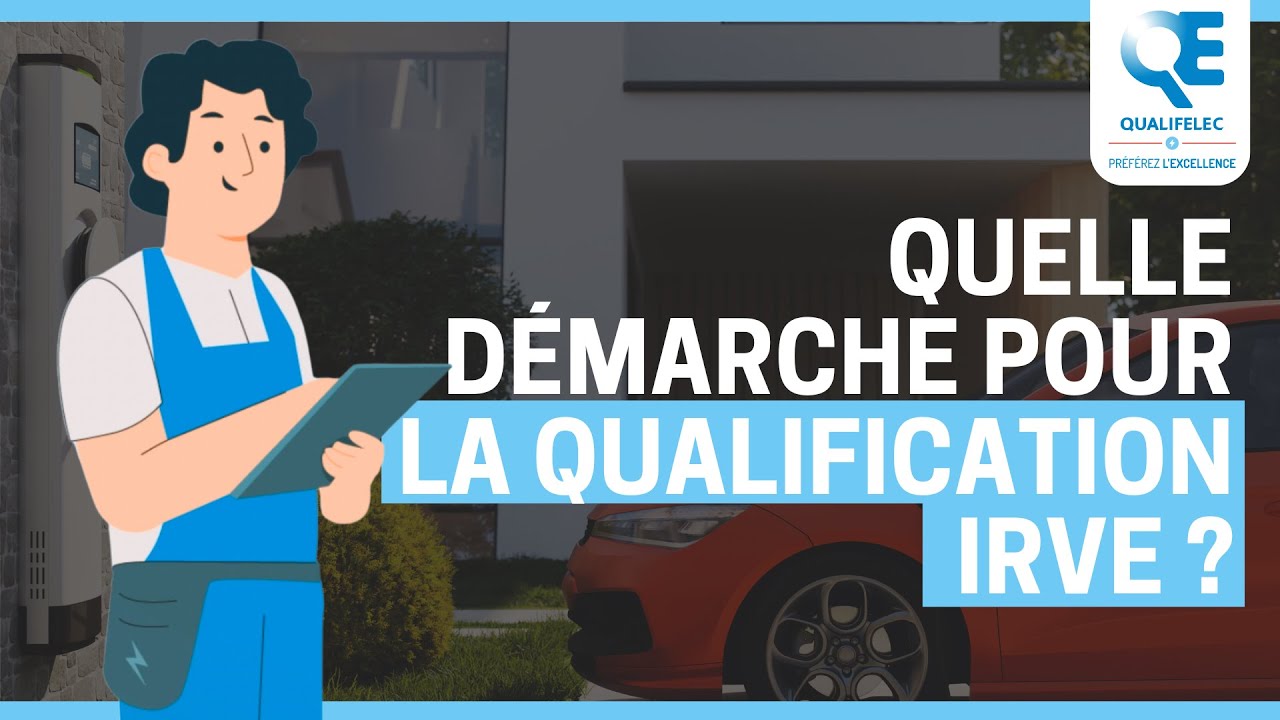 Tuto : quelle démarche pour la qualification IRVE ?