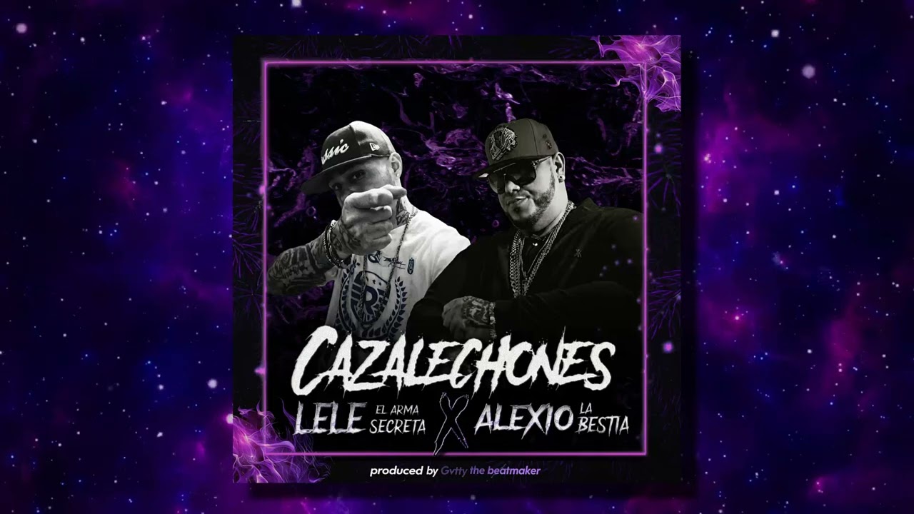 Alexio La Bestia, Lele El Arma Secreta - Cazalechones (Prod. By Gvtty The BeatMaker) 👻🚫
