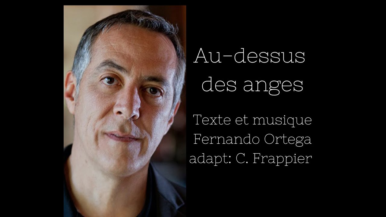 Au-dessus des anges une composition de Fernando Ortega, adaptée et interprétée par C. Frappier
