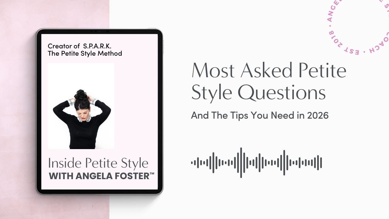 24: Petite Style Roundup: Your Most Asked Petite Fashion Questions