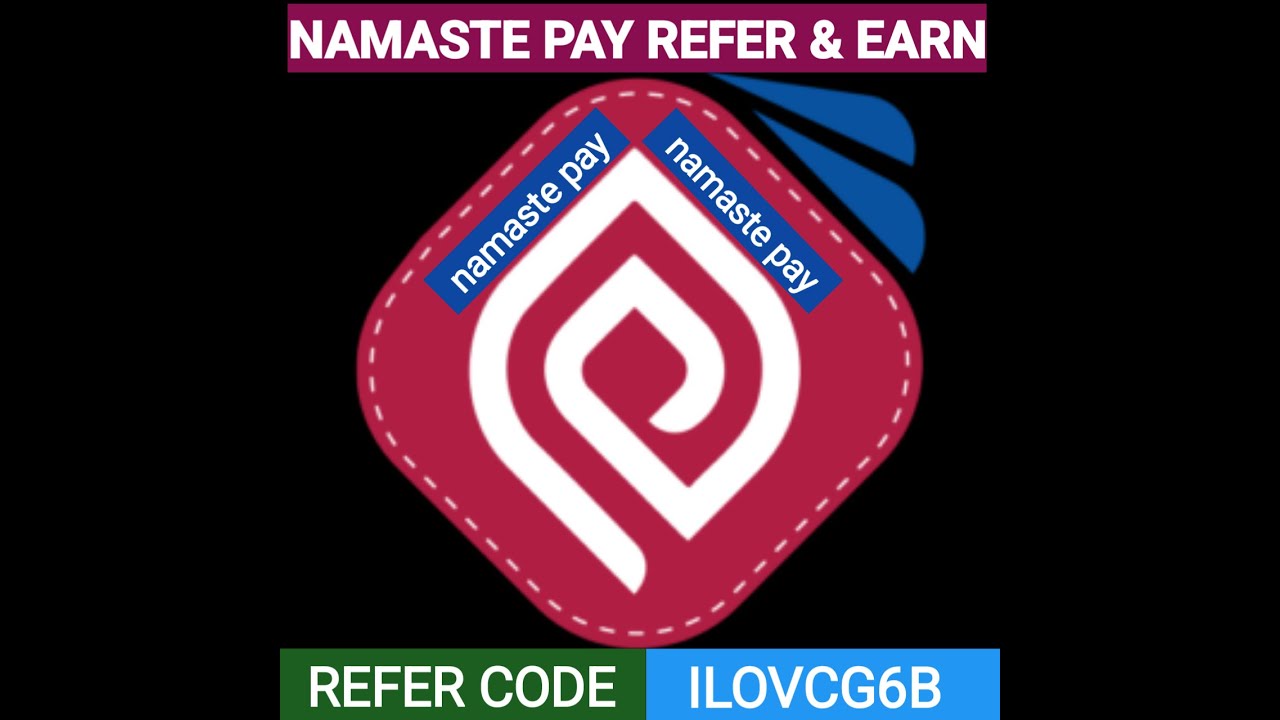 HOW TO MAKE MONEY WITH NAMASTE PAY REFERRAL CODE