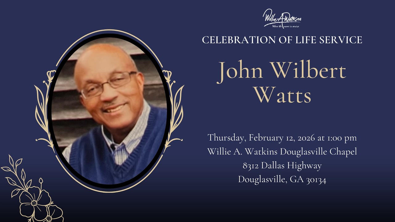 Celebrating The Life & Legacy of John Wilbert Watts