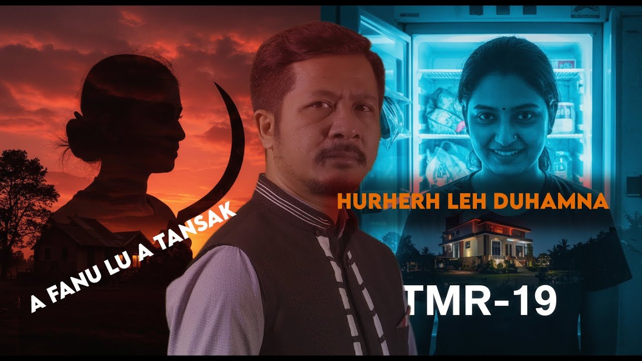 A FARNU LU A TAN SAK || HURHERH LEH DUHAMNA || DOUBLE CRIME CASE || TMR - 19