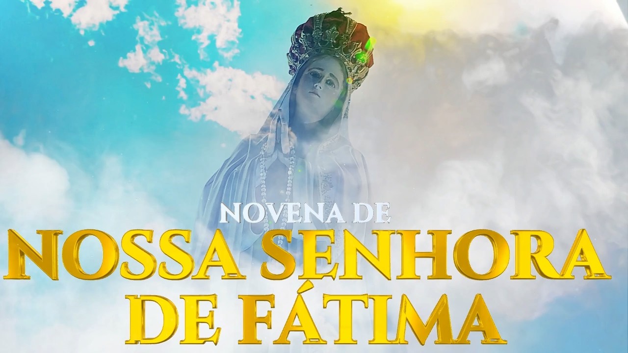 NOVENA DE NOSSA SENHORA DE FÁTIMA  | 13/03/26