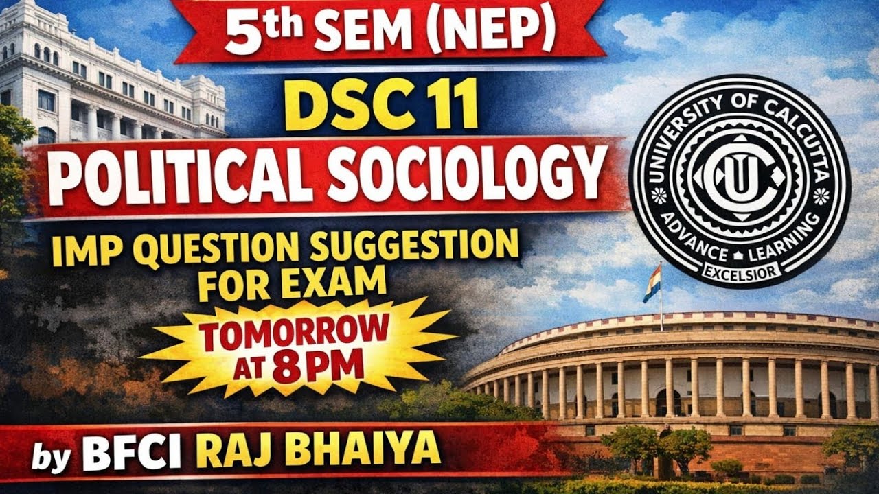 DSE 11 (POLITICAL SOCIOLOGY PAPER) |IMPORTANT QUESTIONS FOR POL SCIENCE | SEM V |CALCUTTA UNIVERSITY