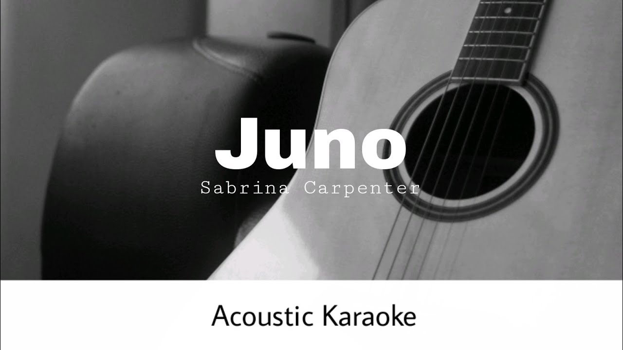 Sabrina Carpenter - Juno (Acoustic Karaoke)