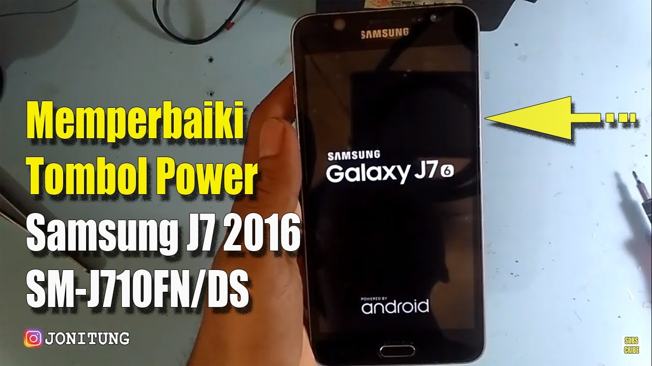 Memperbaiki Tombol Power Samsung J7 2016 SM-J710FN/DS