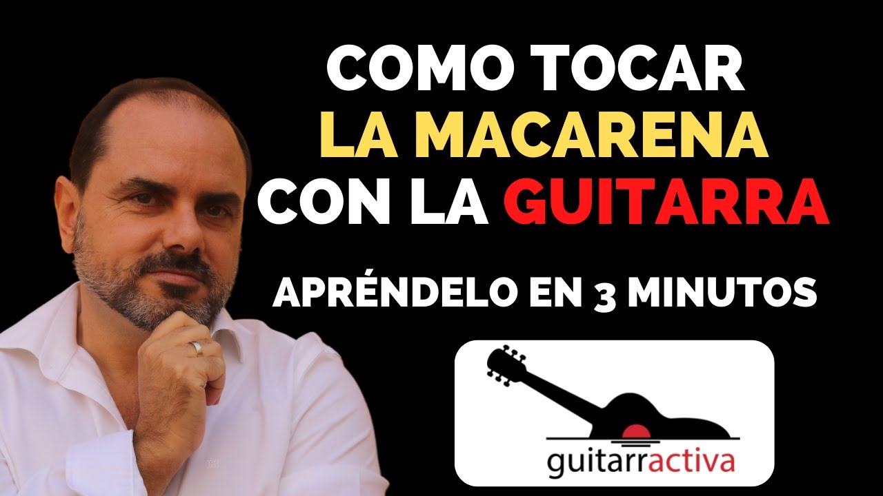 COMO TOCAR LA MACARENA CON LA GUITARRA